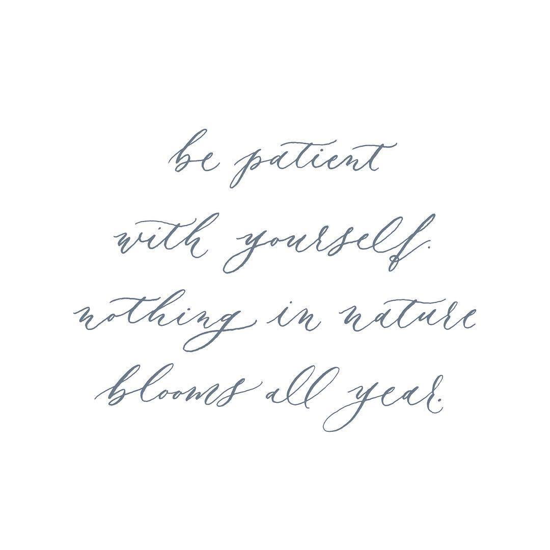 Be patient with yourself...inspiring quote on Hello Lovely Studio