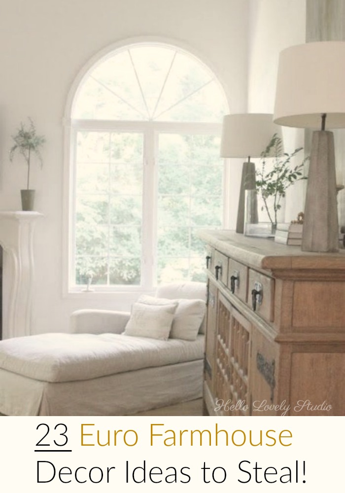 23 Euro Farmhouse Decor Ideas to Steal - Hello Lovely Studio #FrenchFarmhouse #modernfarmhouse