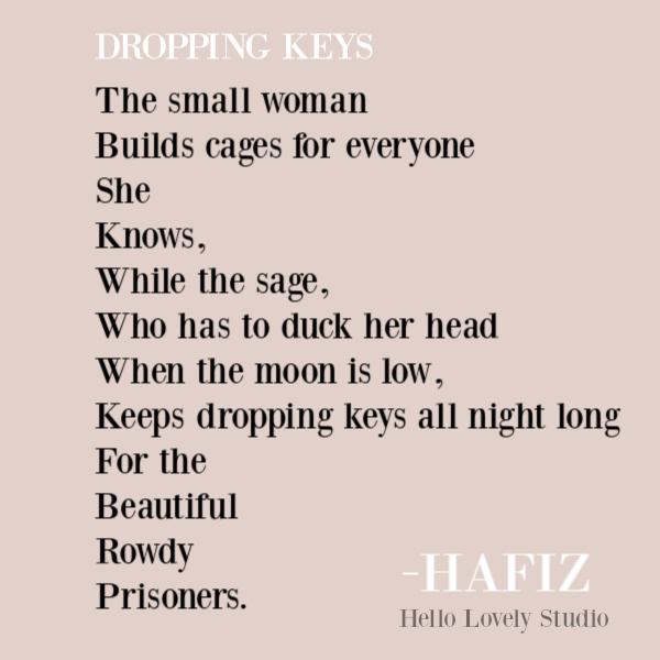 Hafiz poem "Dropping Keys" on Hello Lovely Studio. #hafez #hafiz #poetry #sufipoetry #sufipoems #spiritualjourney