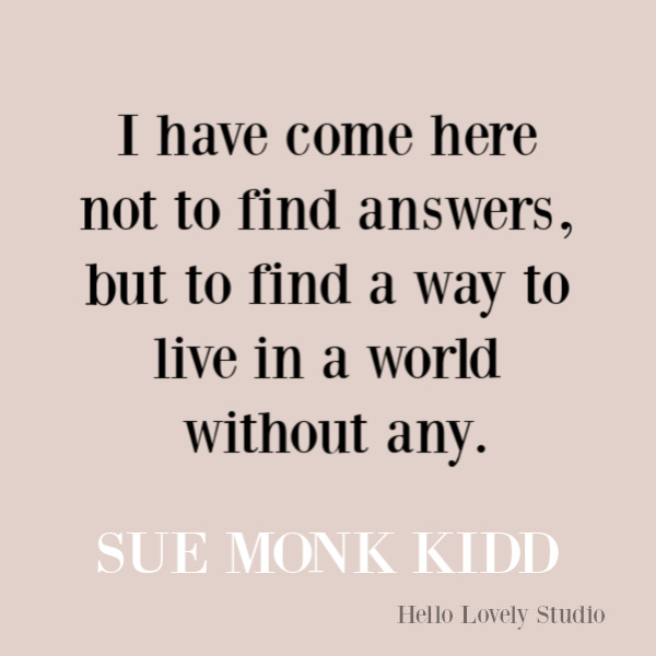 Sue Monk Kidd quote about mystery, life, and spiritual journeying. #suemonkkidd #quotes #spirituality #soulquotes