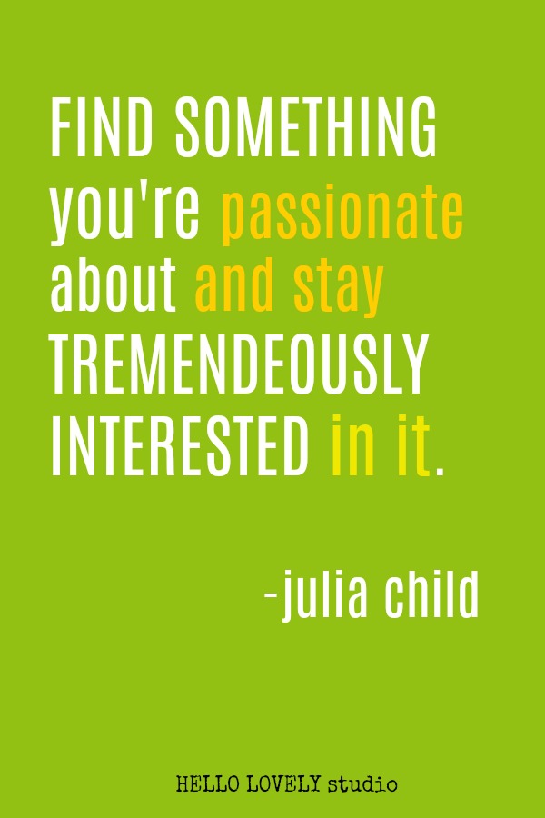 Inspirational quote by Julia Child on Hello Lovely Studio.