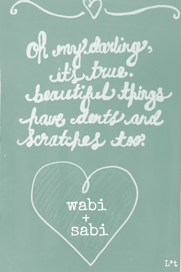 Quote to inspire and encourage. Oh my darling, it's true - beautiful things have dents and scratches too. #quote #inspiringquote #encouragement #wabisabi