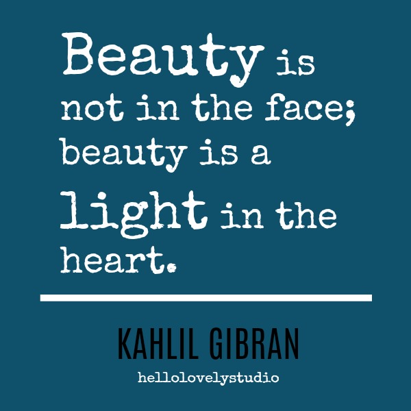 Kahlil Gibran quote. Beauty is not in the face; beauty is a light in the heart. #inspiringquote #kaahlilgibran #beauty #spirituality