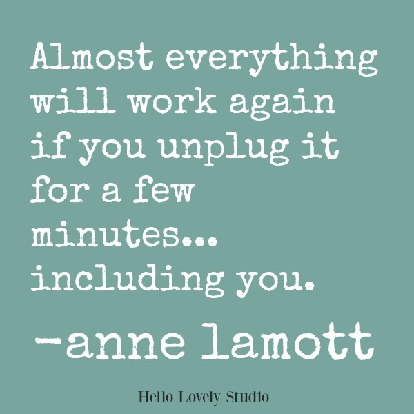 Inspiring quote from Anne Lamott - come be calmed by How to Freak Less About Holidays, Decorating and Gifts as well as Entertaining. #quotes #annlamott