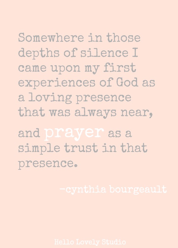 SOMEWHERE IN THOSE DEPTHS OF SILENCE I CAME UPON MY FIRST EXPERIENCES OF GOD AS A LOVING PRESENCE THAT WAS ALWAYS NEAR AND PRAYER AS A SIMPLE TRUST IN THAT PRESENCE. (Cynthia Bourgeault) #quote #prayer #faith #cynthiabourgeault