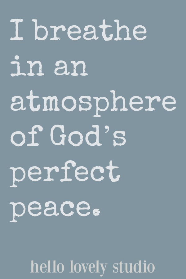 Healing affirmation. I breathe in an atmosphere of God's perfect peace. A healing affirmation from Hello Lovely Studio. #hellolovelystudio #healing #affirmation #quote #spirituality #faith #christianity #quote #encouragement