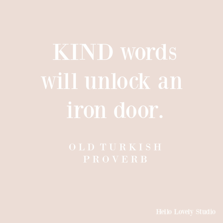 Kindness quote about its power - old Turkish proverb. #quotes #hellolovelystudio #kindnessquotes #inspirationalquotes