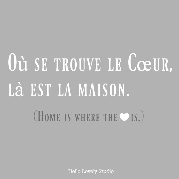 Home is where the heart is. OU SE TROUVE LE COEUR, LA EST LA MAISON. #hellolovelystudio #quote #home #interiordesign