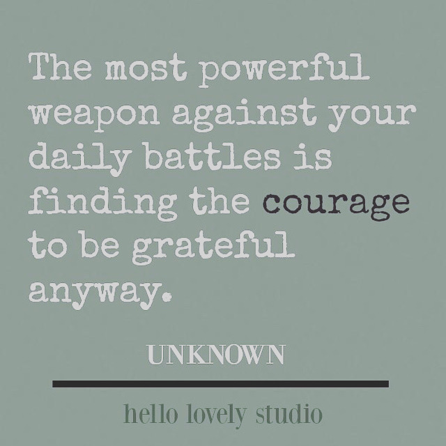 Gratitude quote that is perfect for Thanksgiving - Hello Lovely Studio. #gratitudequotes #couragequotes #thanksgivingquote