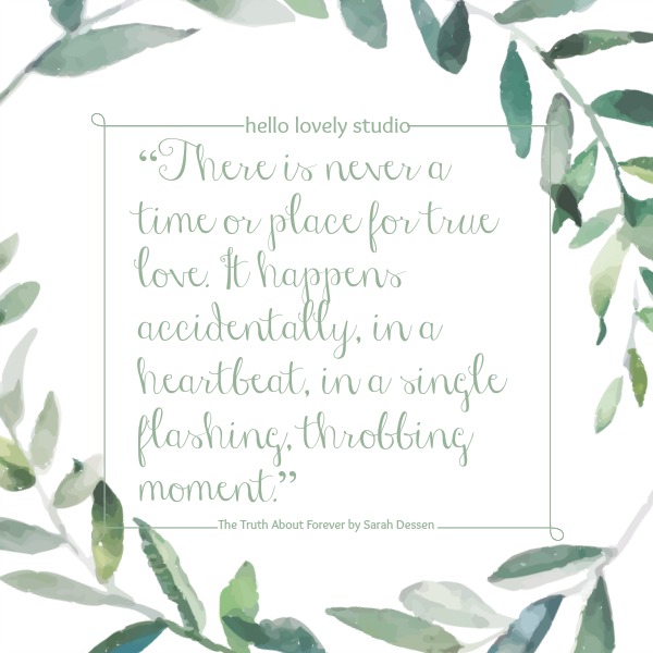 Romantic love quote by Sarah Dessen on Hello Lovely Studio. #valentinesday