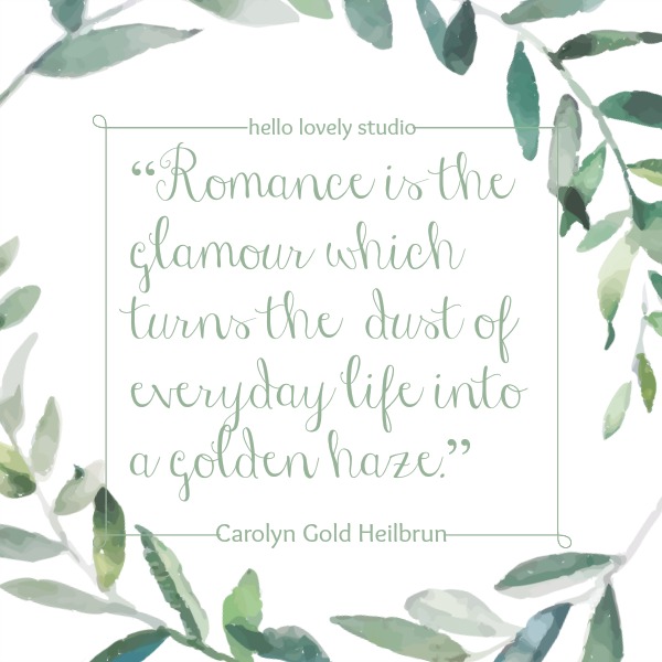 Inspiring romance quote about love on Hello Lovely Studio by Carolyn Gold Heilbrun. #valentinesday