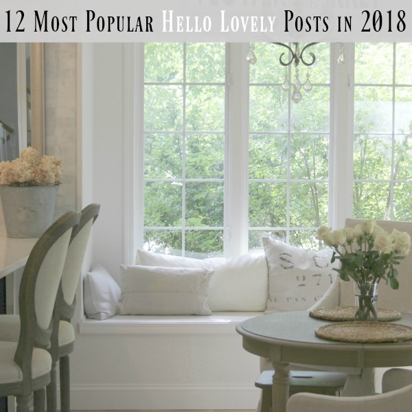 12 Most popular Hello Lovely posts in 2018! Come be inspired by what readers found most helpful on this decor blog!