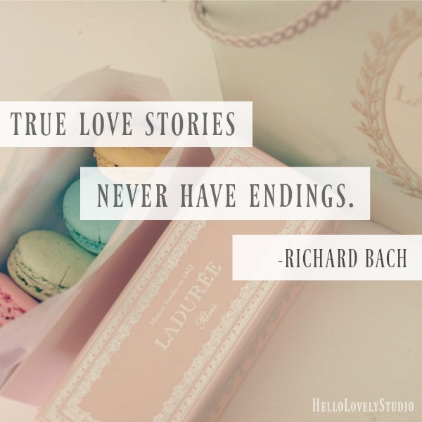 True love stories never have endings - a quote by Richard Bach. #inspiration #lovequote #valentinequote #richardbach #hellolovelystudio