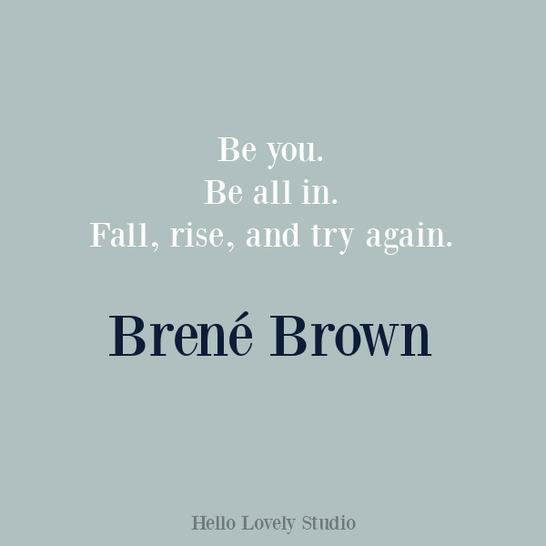 Brene Brown inspirational quote about courage, wholeheartedness, and integrity on Hello Lovely Studio. #brenebrown #personalqrowth #quotes #couragequotes