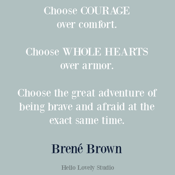 Brene Brown inspirational quote about courage, wholeheartedness, and integrity on Hello Lovely Studio. #brenebrown #personalqrowth #quotes #couragequotes