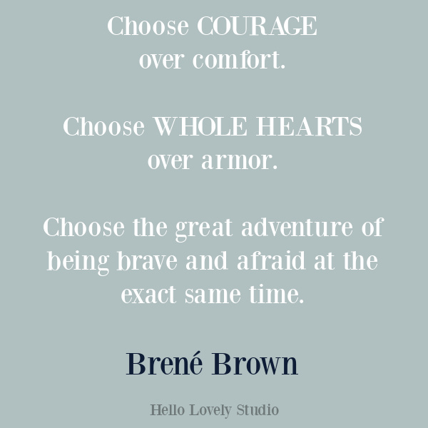 Brene Brown inspirational quote about courage, wholeheartedness, and integrity on Hello Lovely Studio. #brenebrown #personalqrowth #quotes #couragequotes