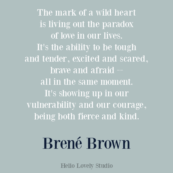 Brene Brown inspirational quote about courage, wholeheartedness, and integrity on Hello Lovely Studio. #brenebrown #personalqrowth #quotes #couragequotes