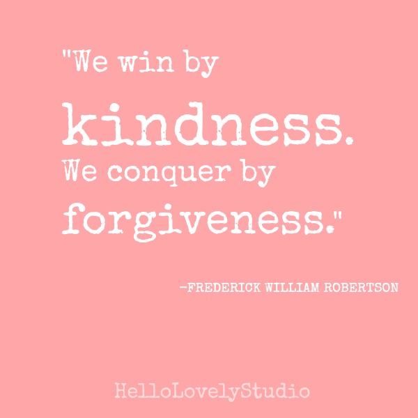 Kindness quote by Frederick William Robertson: we win kindness - we conquer by forgiveness. #kindness #forgiveness #quote #inspiration