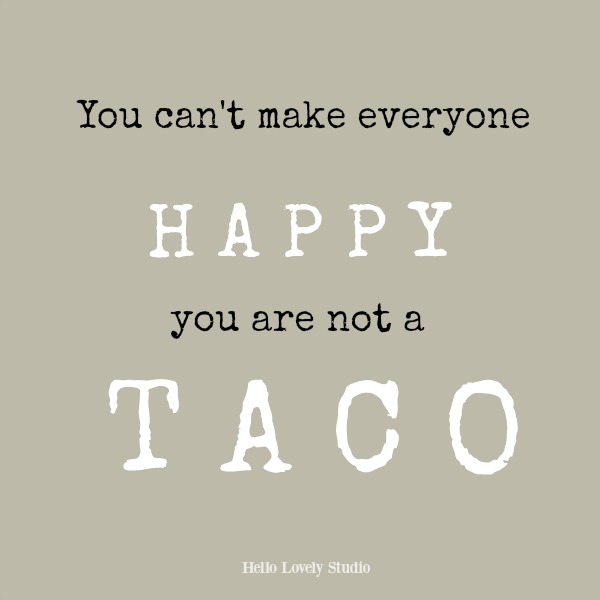 Whimsical and humor quote on Hello Lovely Studio about tacos.