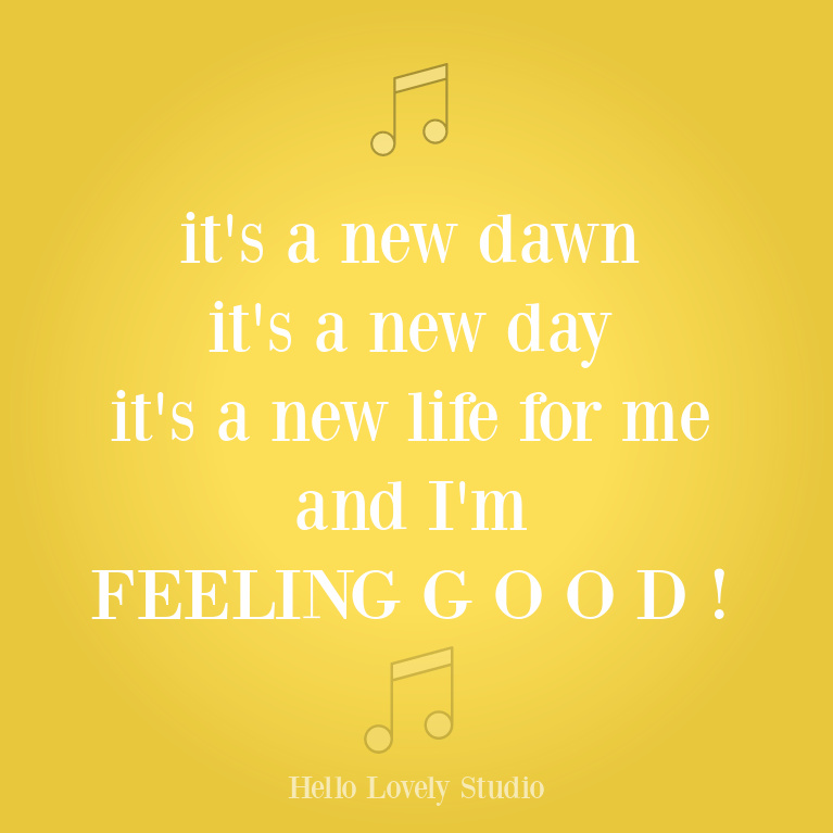 New day, new dawn, new life song lyric feeling good - Hello Lovely Studio. #happyquotes #songlyric #hopequotes #feelgood