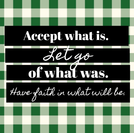 Inspirational quote about living by faith and hope on Hello Lovely. Accept what is. Let go of what was. Have faith in what will be.