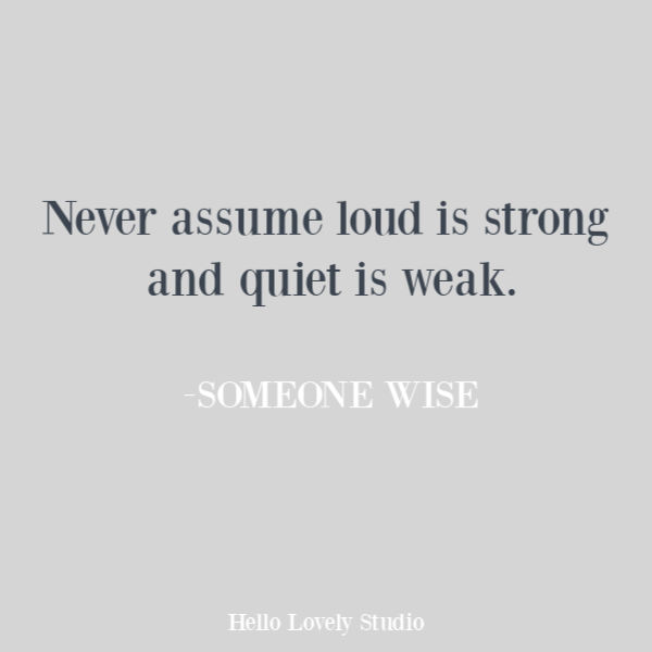 Inspirational quote on strength on Hello Lovely Studio. #quotes #strengthquote #introverts