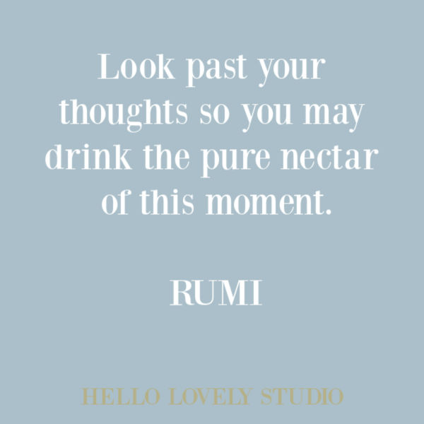 Rumi quote on Hello Lovely Studio about this moment. #rumi #poetry #inspirationalquote #quotes
