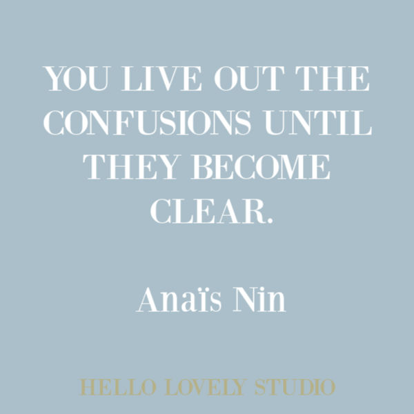 Anais Nin quote about living on Hello Lovely Studio. #quotes #anaisnin #inspirationalquotes #frenchquote