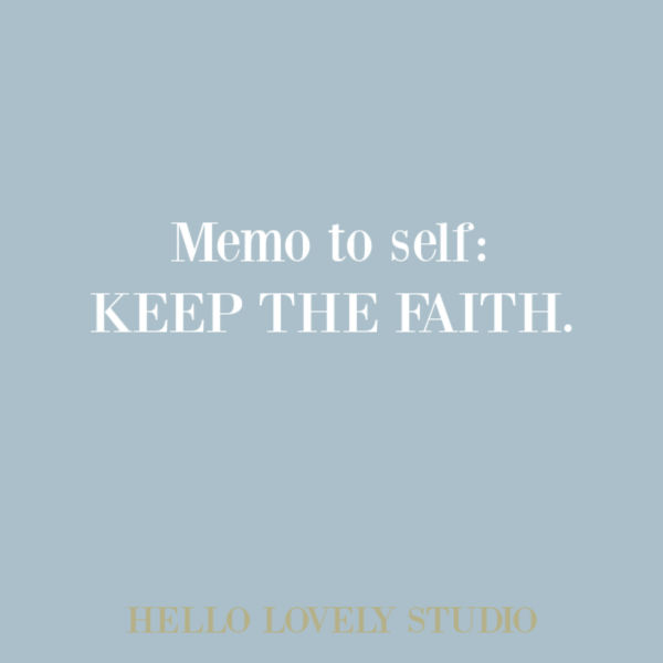 Memo to self - keep the faith. #faithquote #inspirationalquote #quotes