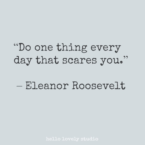 Inspirational quote from Eleanor Roosevelt about courage on Hello Lovely Studio.