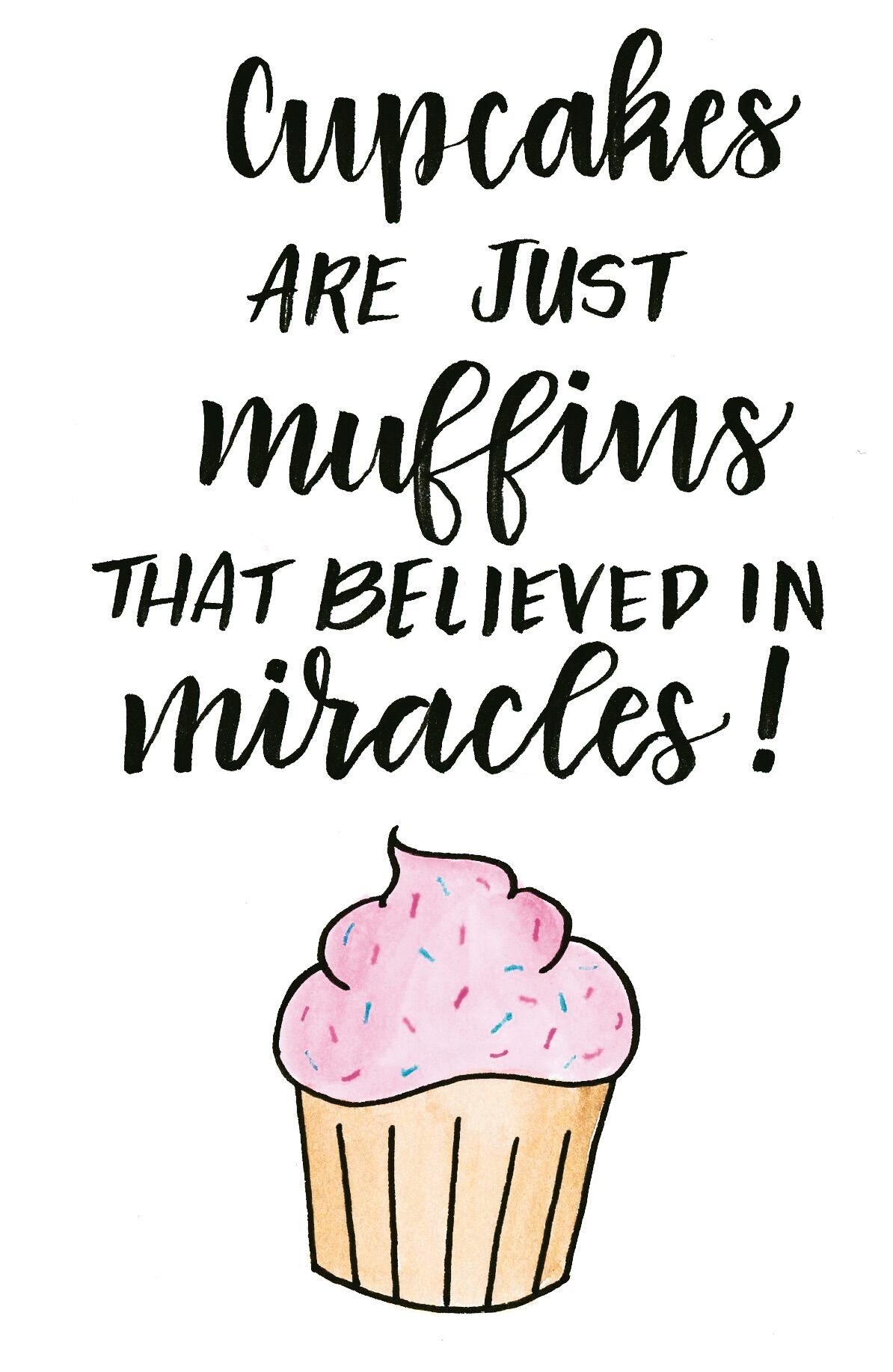 Inspirational and whimsical quote about muffins and cupcakes with handletttering by Amy Latta.