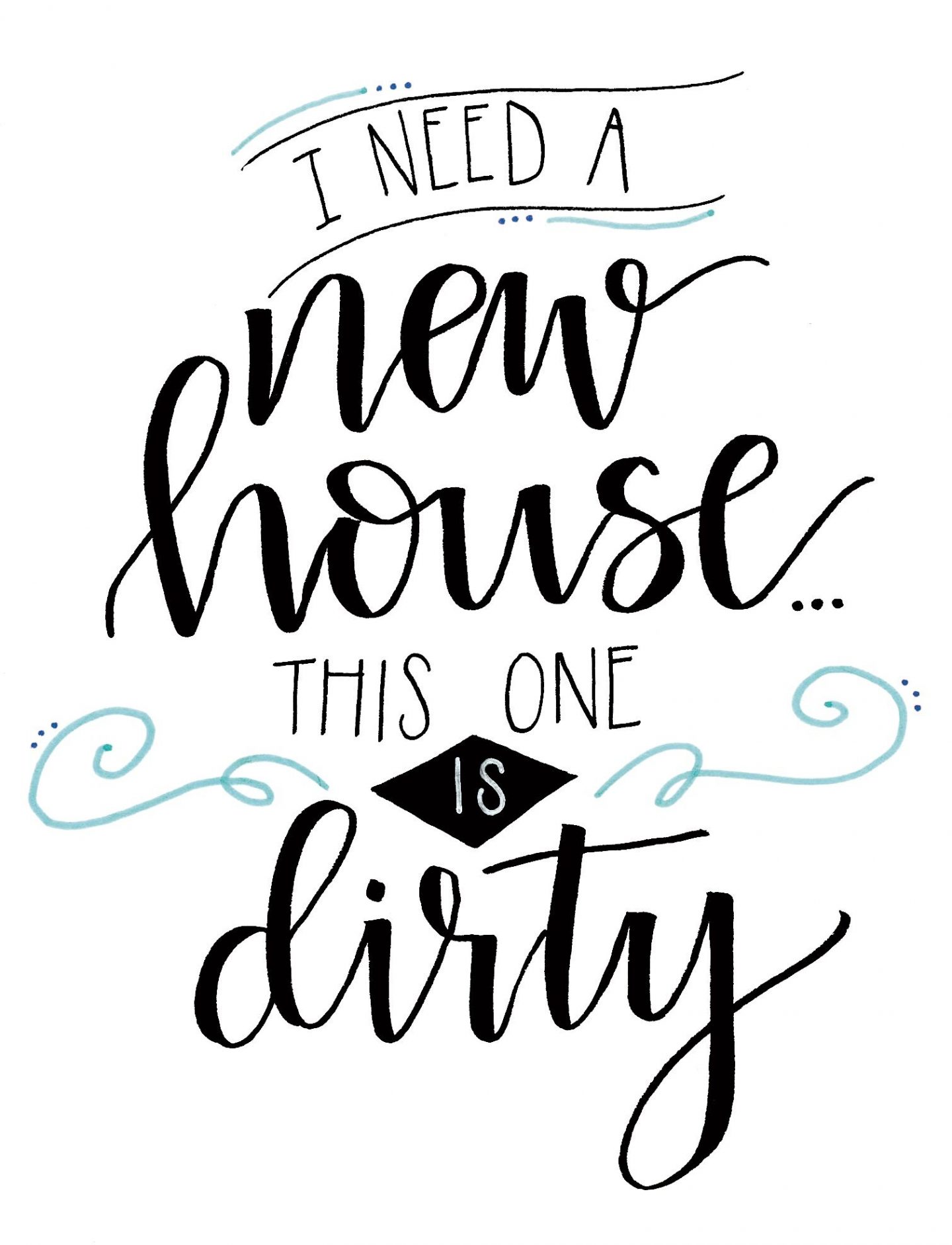 Funny handlettered quote about housework by Amy Latta. #momproblems #funnyquote #handlettering #housework