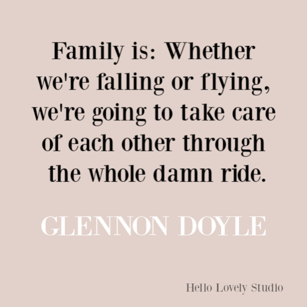Glennon Doyle quote about family and parenting. #glennondoyle #quotes #inspirationalquote #familyquote #parentingquote #humorquote