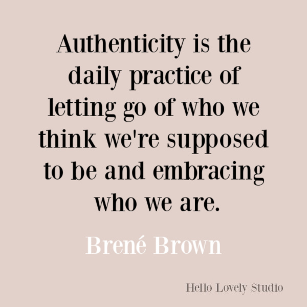 Brene Brown quote about authenticity. #brenebrown #authenticity #quotes #inspirationalquote #couragequote #selfcare #selfawareness