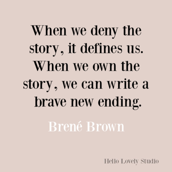 Brene Brown inspirational quote about owning our story and bravery. #brenebrown #inspirationalquote #selfawareness #spiritualjourney #couragequote #selfcare