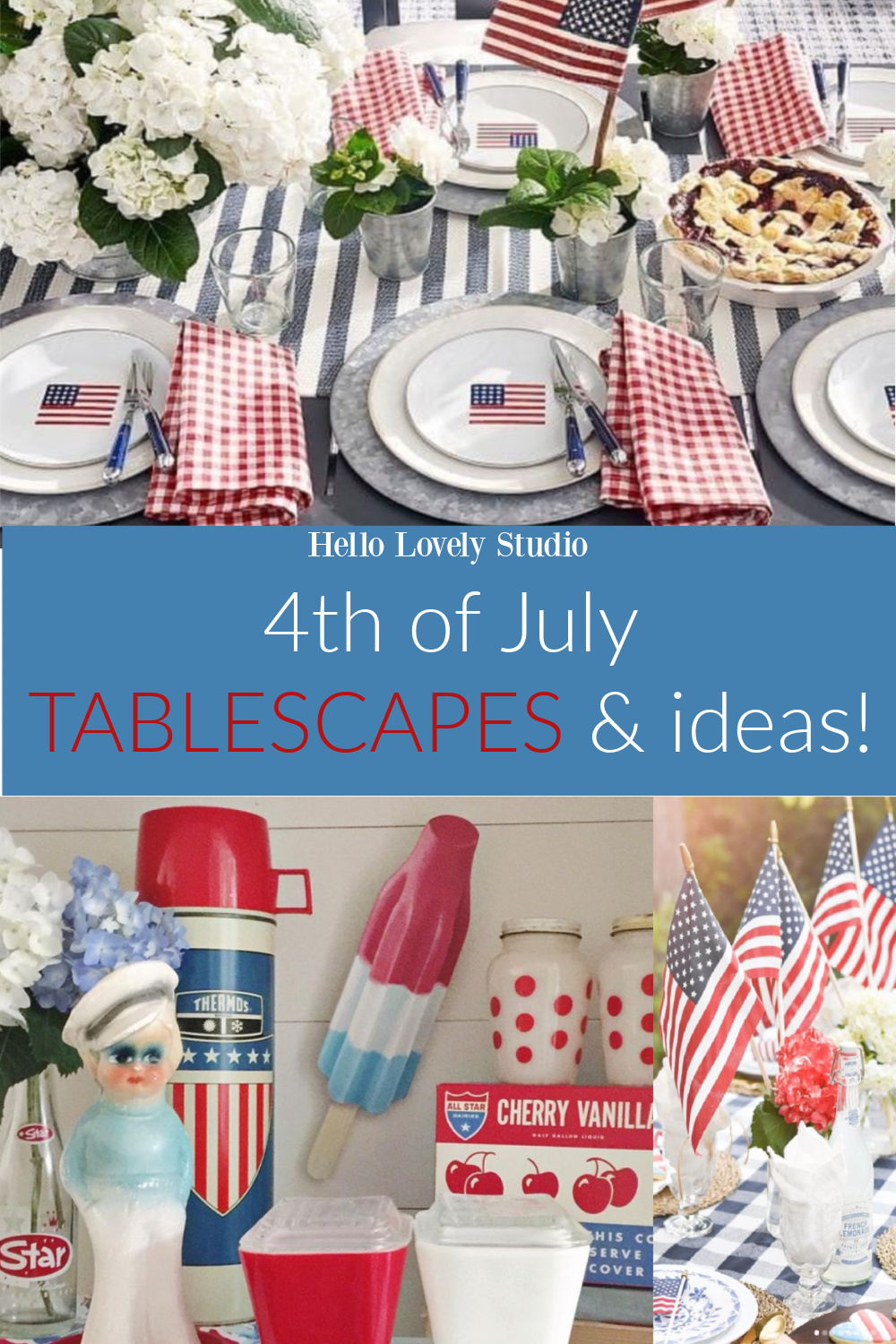 4th of July Tablescapes & Ideas - come explore inspiration on Hello Lovely. #tablescapes #tabledecor #july4 #partyideas