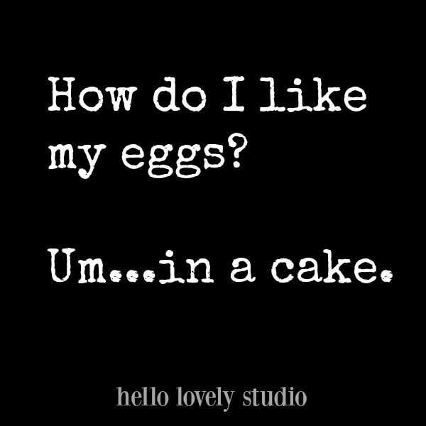 Humor quote about cake on Hello Lovely Studio. #cake #quote