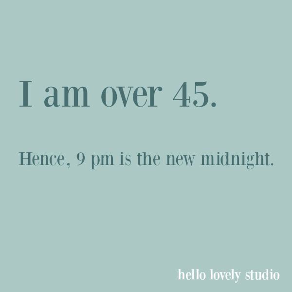 Funny quote and humor about midlife on Hello Lovely Studio. #funnyquote #humor #humorquotes #aging #midlife #menopause