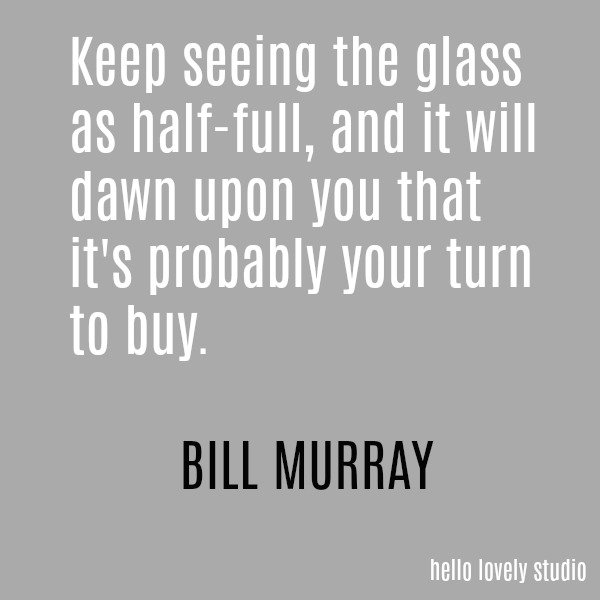 Humorous quote by Bill Murray on a grey ground on Hello Lovely Studio.
