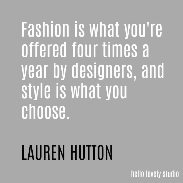 Fashion quote by Lauren Hutton on Hello Lovely Studio.