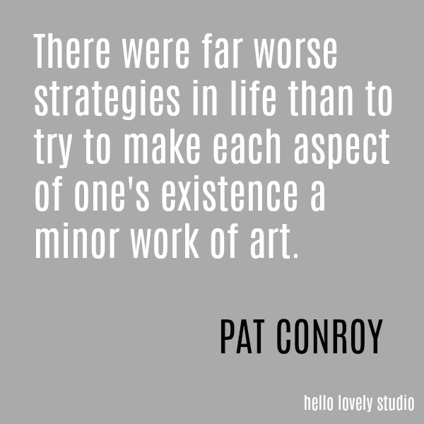 Whimsical and poignant quote by Pat Conroy on Hello Lovely Studio.