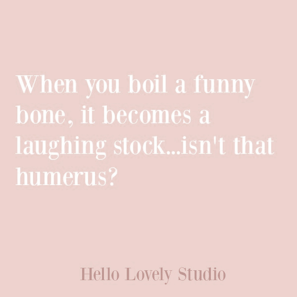 Pun about the funny bone on Hello Lovely Studio. #humor #funnyquote #puns #funnybone