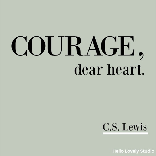 Inspirational quote by C. S. Lewis about courage on Hello Lovely Studio. Heartful Messages, Inspiring Peace Quotes & Christmas Glimpses.