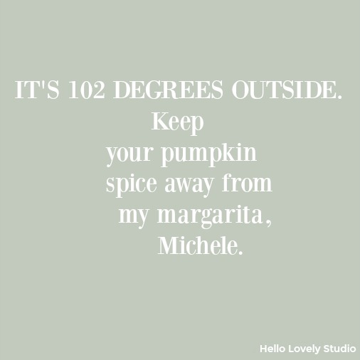 Humorous quote about pumpkin spice.