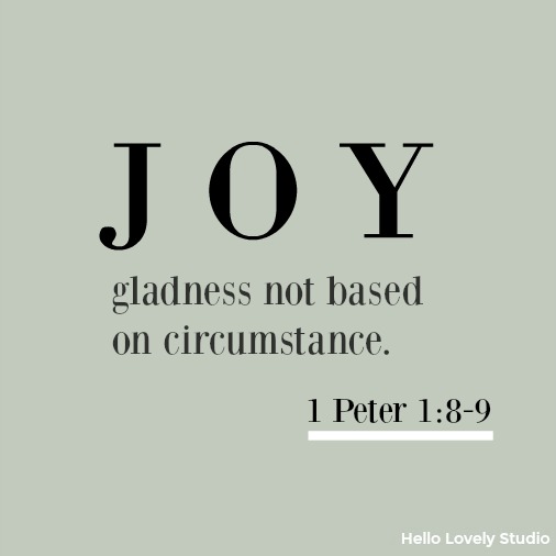 Inspirational scripture quote from 1 Peter 1:8-9 about joy on Hello Lovely Studio.