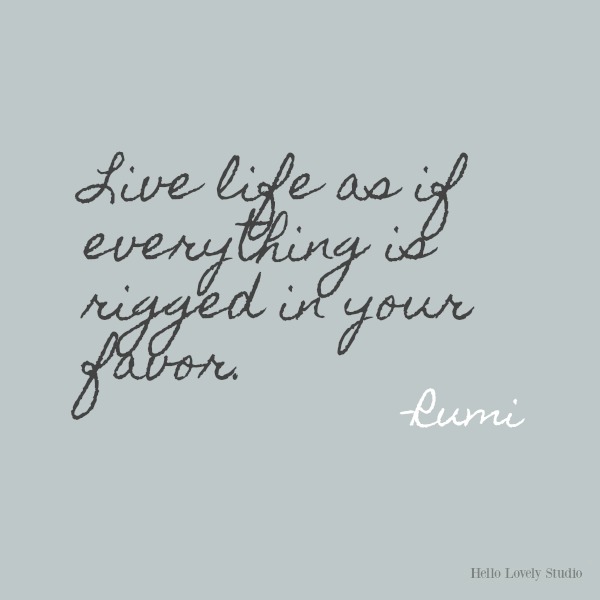 Live life as if...Rumi's gorgeous honey-like words to soothe the soul on Hello Lovely Studio. #inspirationalquote #Rumi #poetry