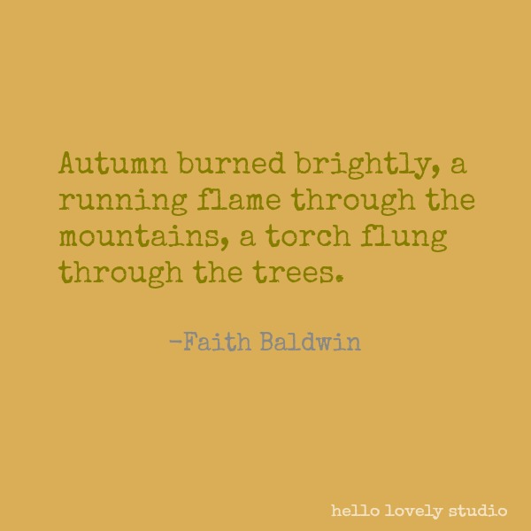Inspirational quote about fall, autumn, flowers, and nature on Hello Lovely Studio. #inspirationalquote #autumn #nature