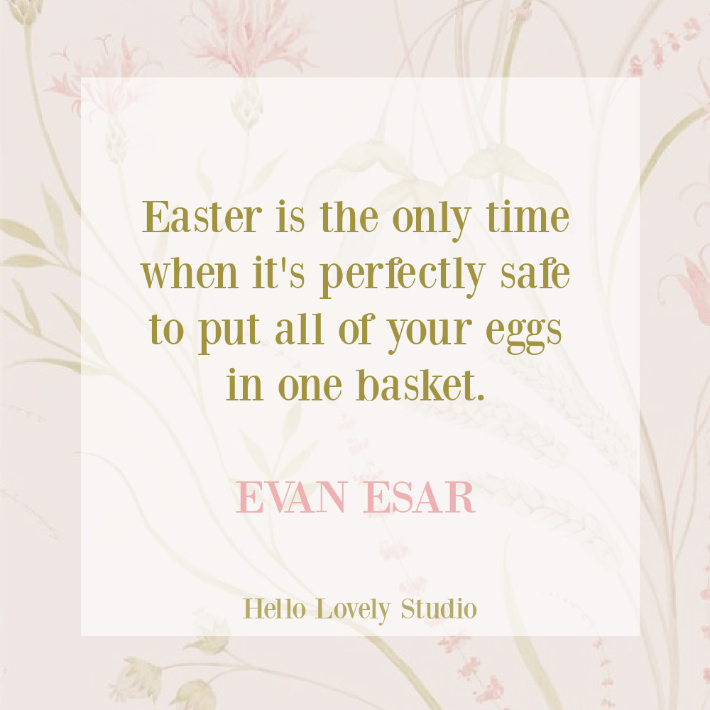 Whimsical Easter quote on Hello Lovely Studio. #easterquote #funnyquotes #springquotes