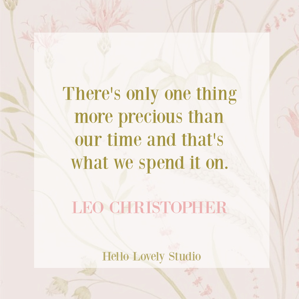 Inspirational quote about time and love on Hello Lovely Studio. #inspirationalquotes #timequotes #lifequotes