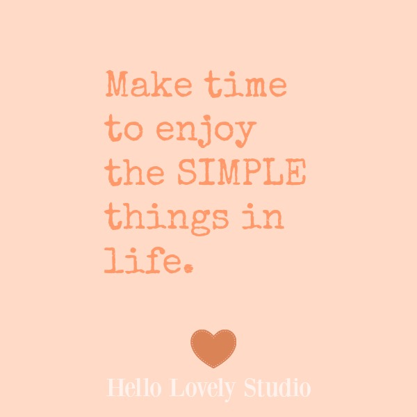 Inspirational quote about simple things in life on an orange background on Hello Lovely Studio.